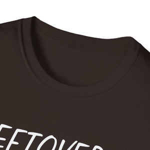 Thanksgiving T-Shirt — “Leftovers Are For Quitters” Funny Turkey Holiday Tee  Unisex T-Shirt