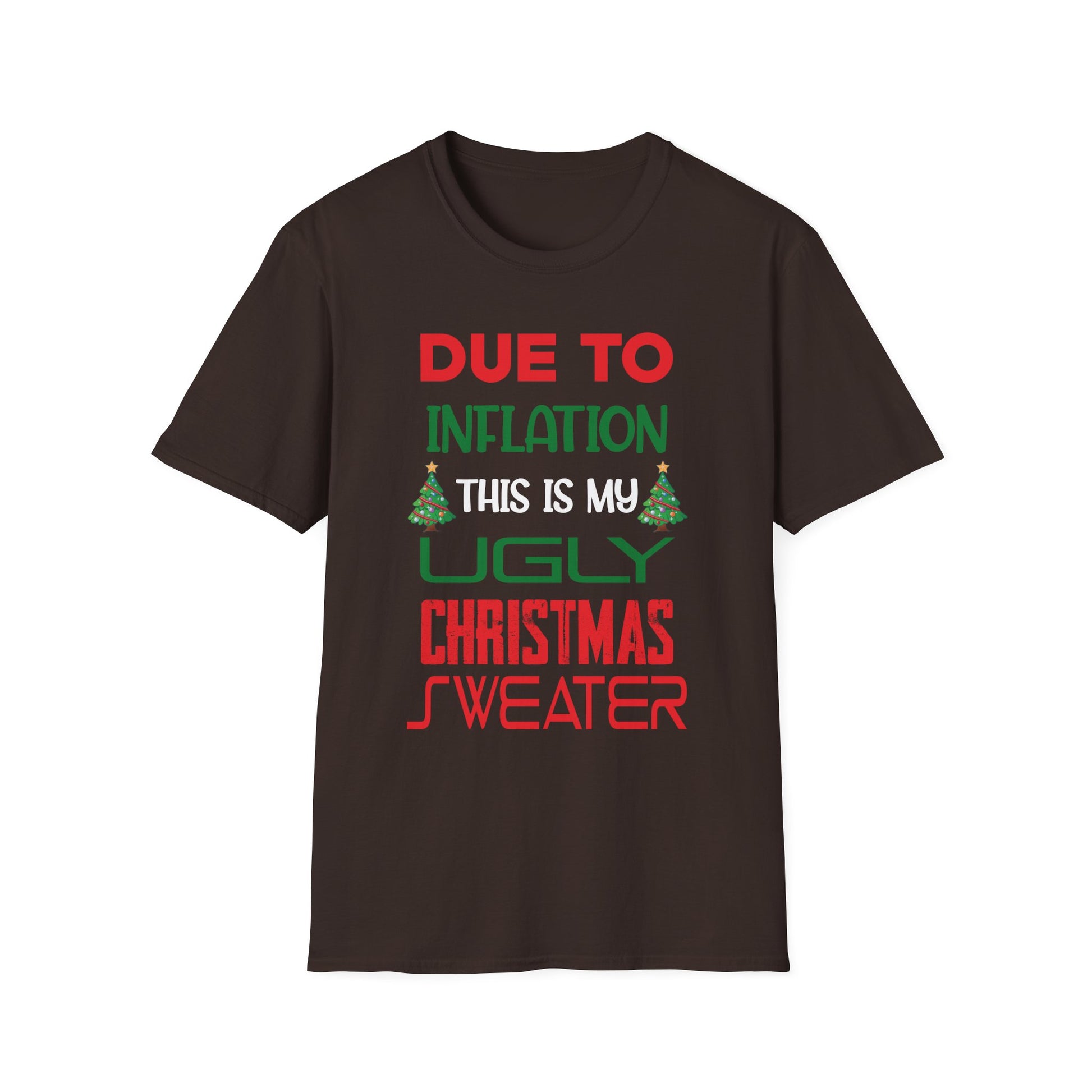 Due to Inflation This is My Ugly Sweater For Christmas Unisex T-Shirt