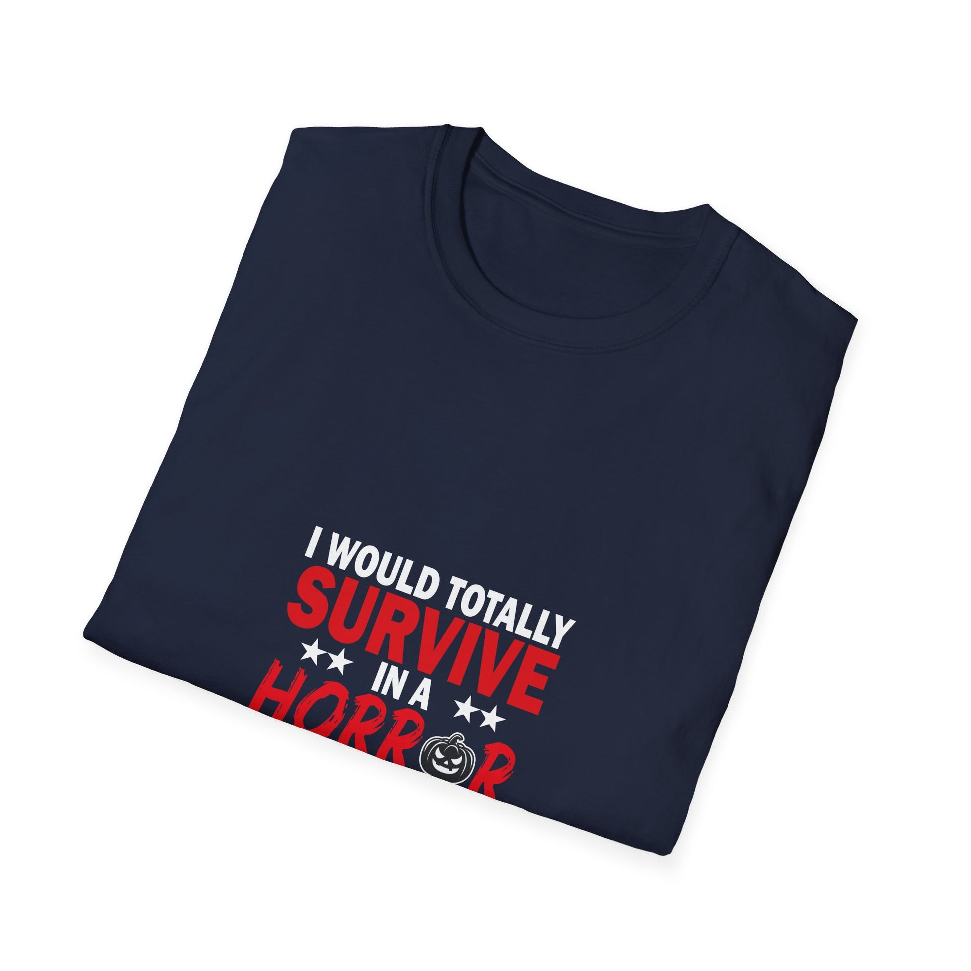 Horror Movie Survivor T-Shirt — "I Would Totally Survive in a Horror Movie" Halloween Tee