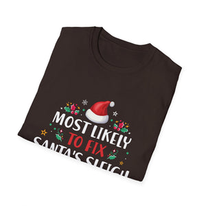 Most Likely To Fix Santa Sleigh Christmas Believe Santa T-Shirt