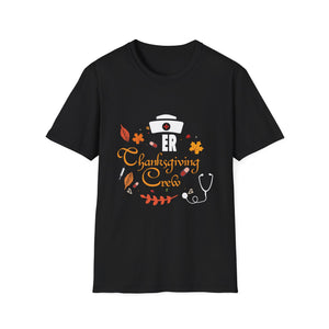 ER Thanksgiving Crew T-Shirt — Nurse/Doctor Holiday Medical Staff Tee  Unisex T-Shirt