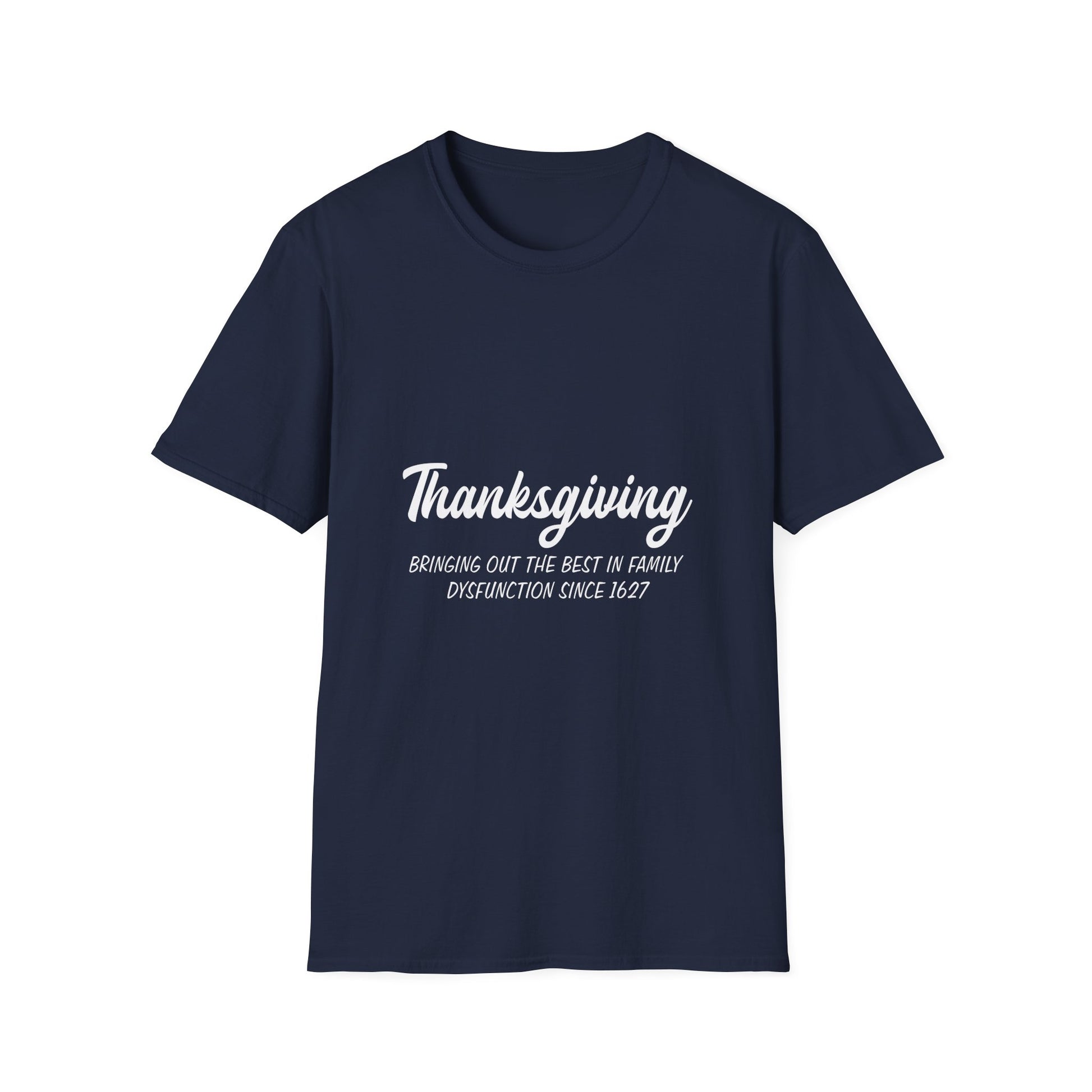 Thanksgiving Family Disfunction  Unisex T-Shirt