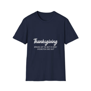 Thanksgiving Family Disfunction  Unisex T-Shirt