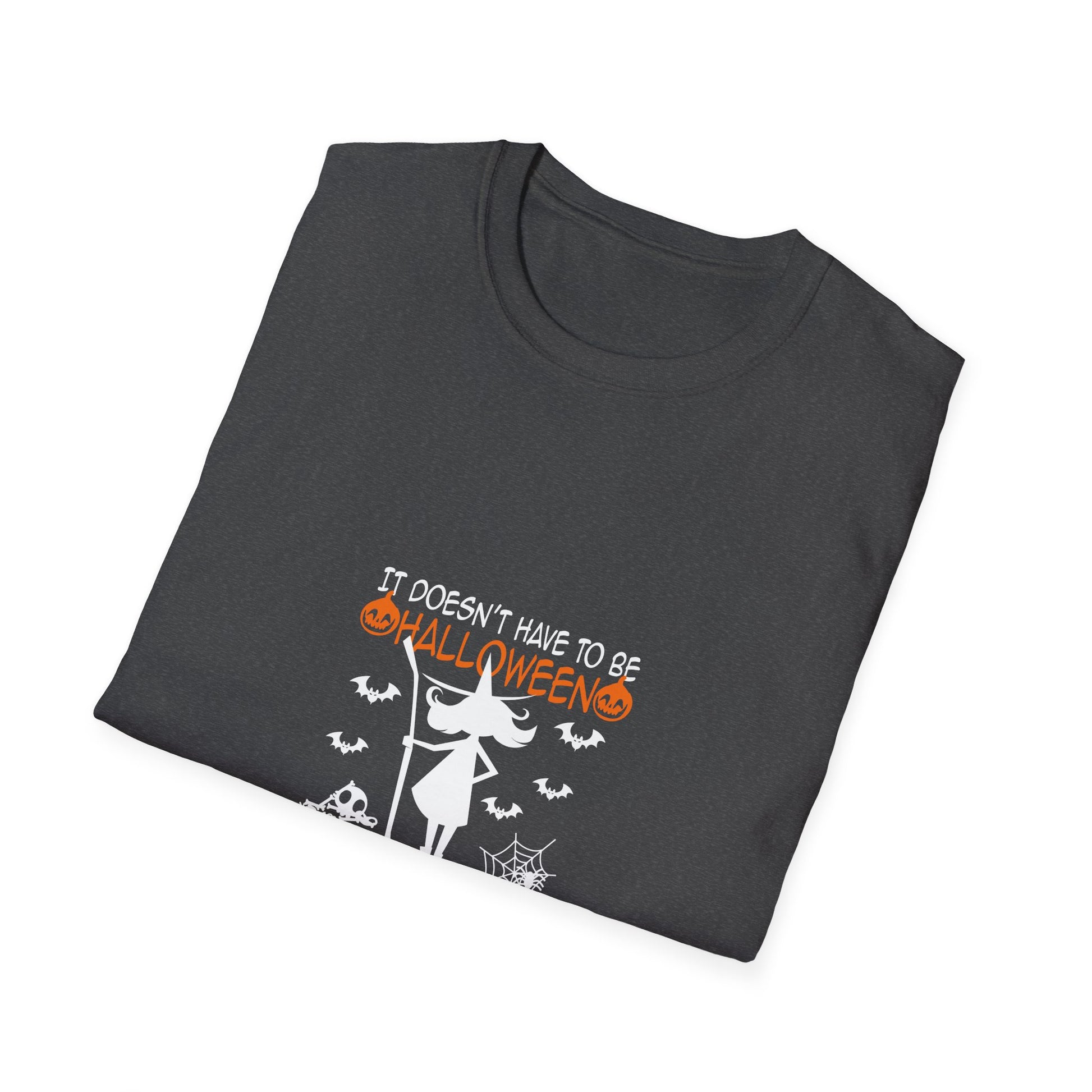 Witch Graphic T-Shirt — "It Doesn't Have to Be Halloween for Me to Be a Witch" Halloween Shirt