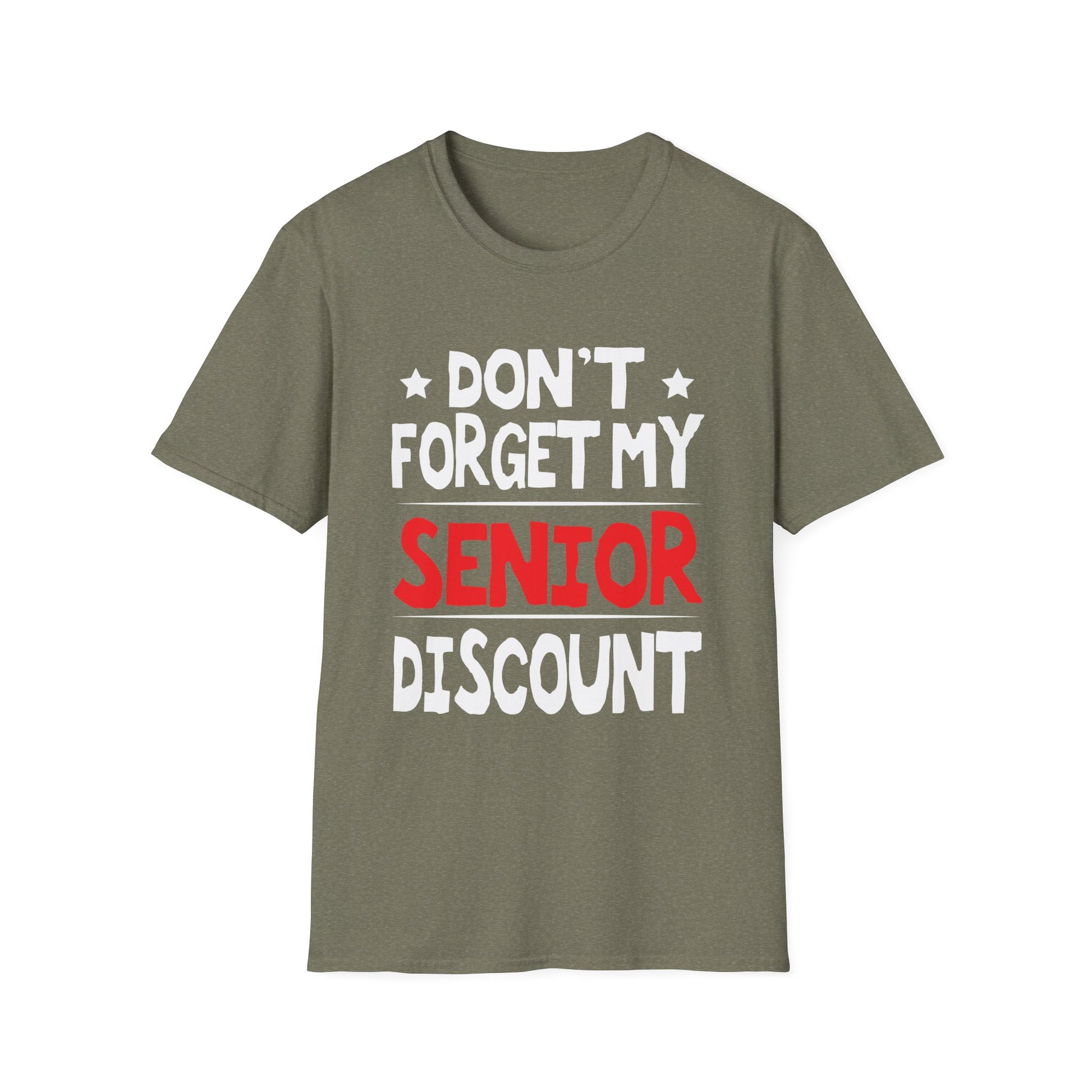 Senior Don't  Forget My Discount - Gifts For Senior Citizens Unisex T-Shirt