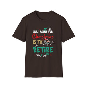 All I Want For Christmas Is To Retire Christmas Retirement Unisex T-Shirt