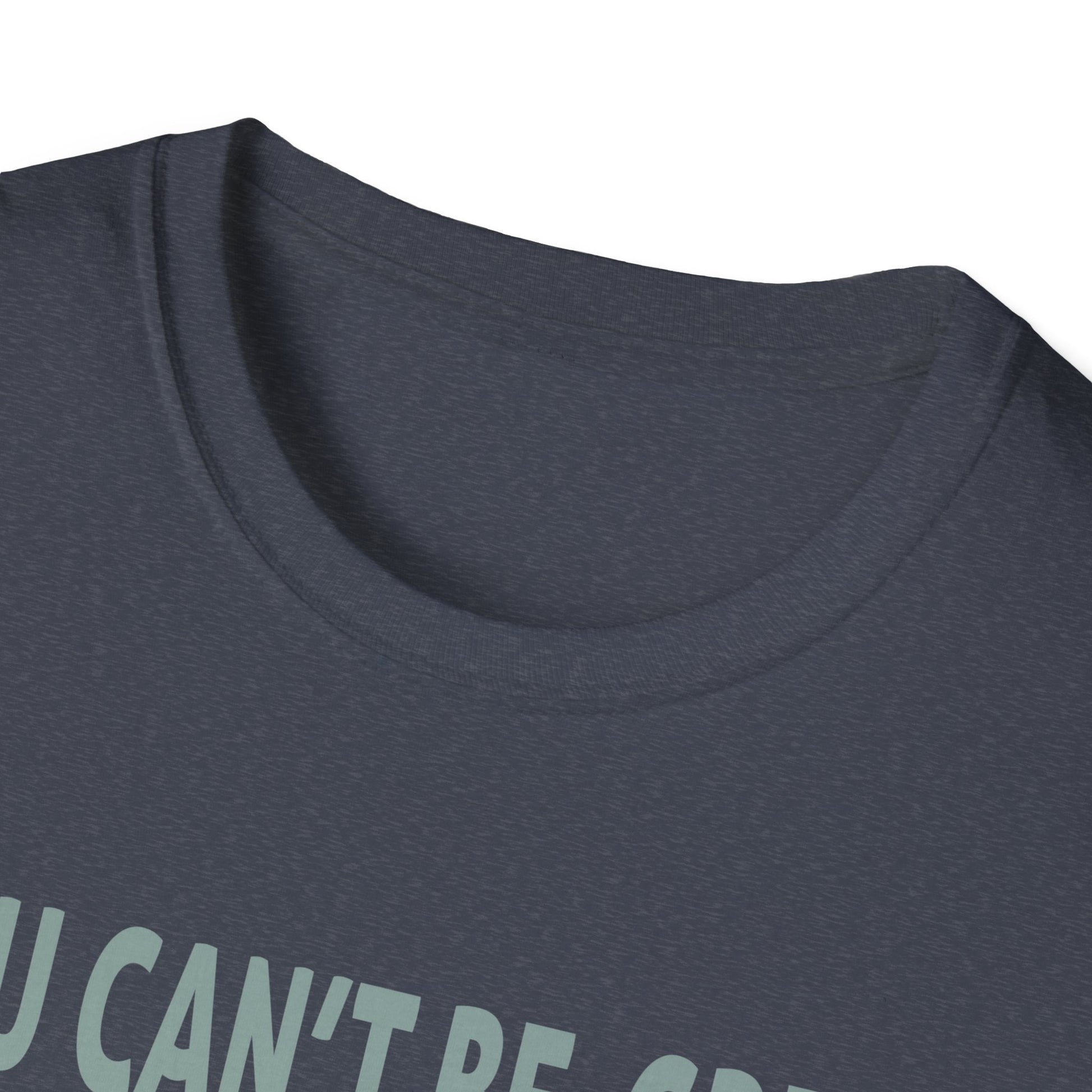 You Can't Be Great Without The Greatness Of Others Quote Unisex T-Shirt