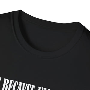 Just Because I'm Awake Doesn't Mean I'm Ready To Do Things Unisex T-Shirt