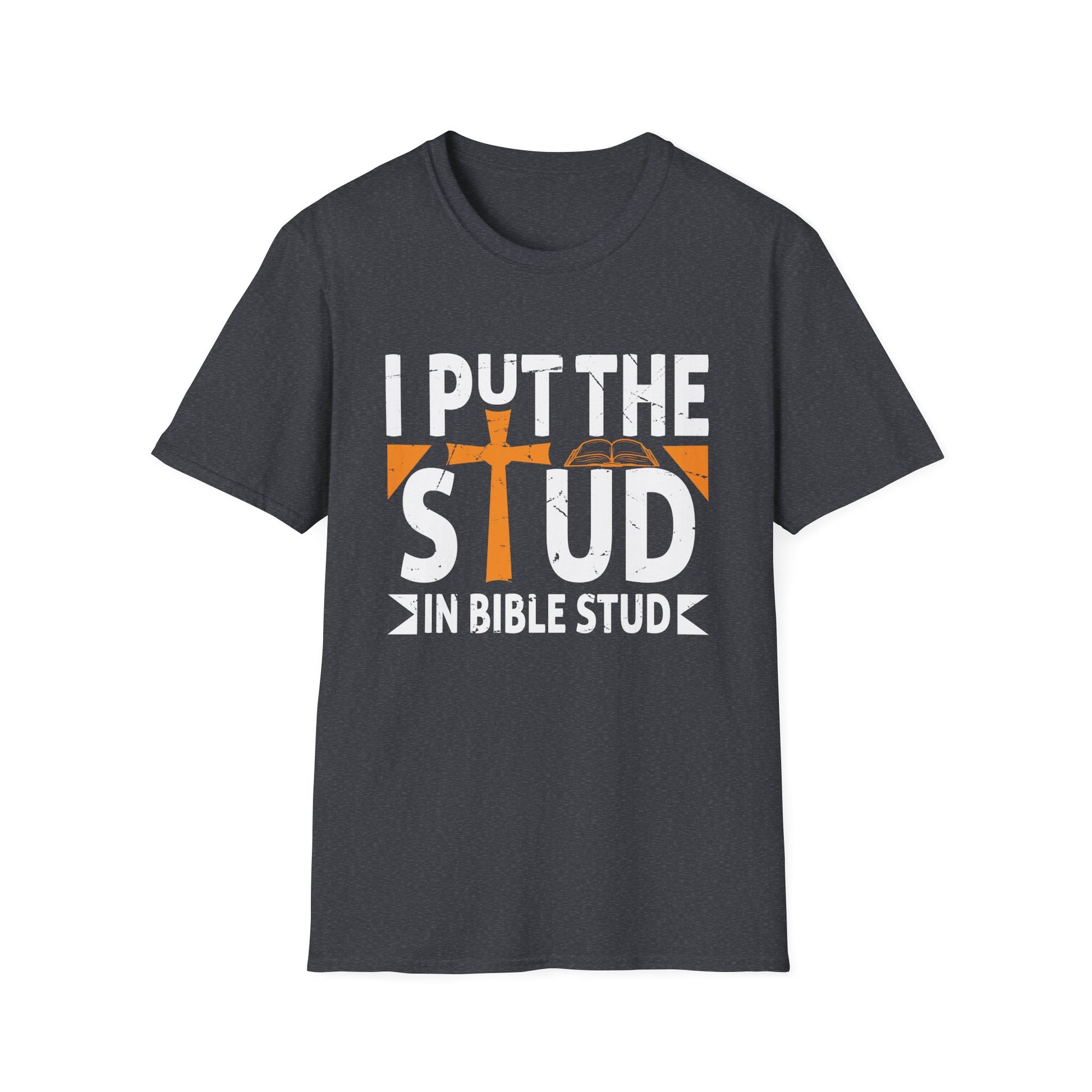 I Put The Stud In Bible Study Funny Bible Study Christian     Unisex T-Shirt