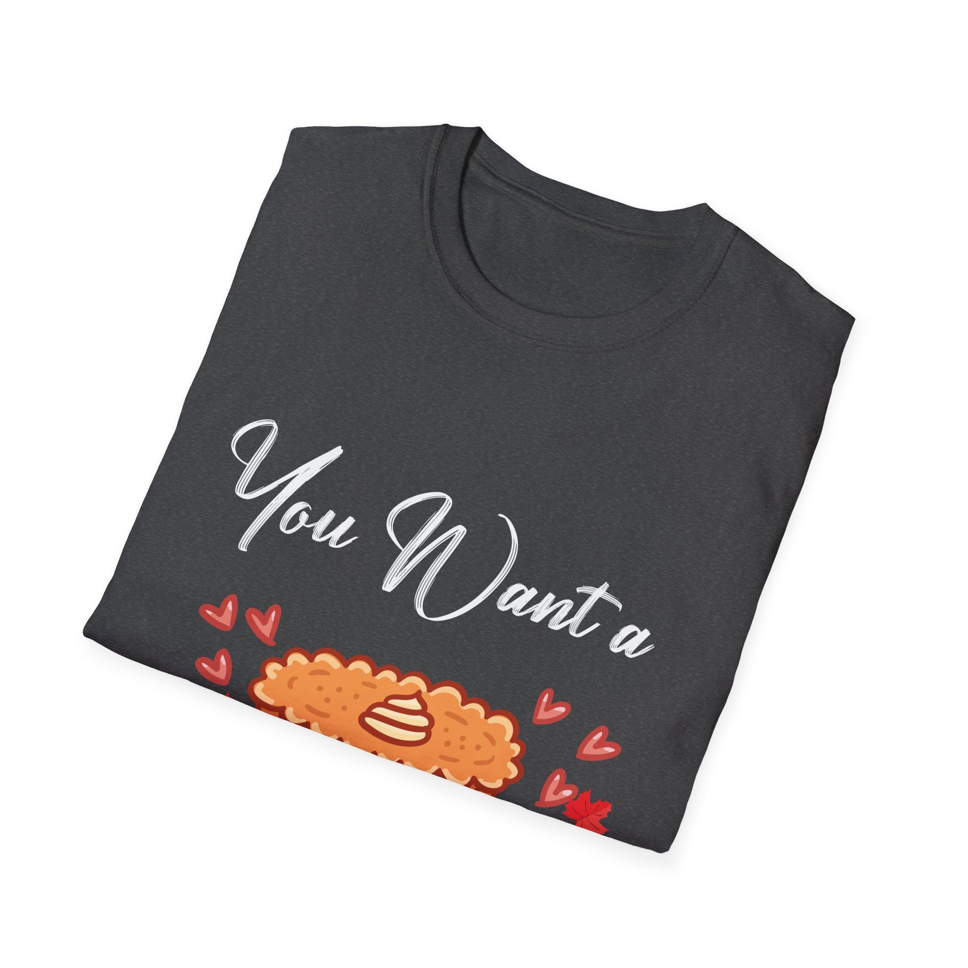 T-Shirt — "You Want a Piece of Me?" Pumpkin Pie Valentine Graphic Tee  Unisex T-Shirt