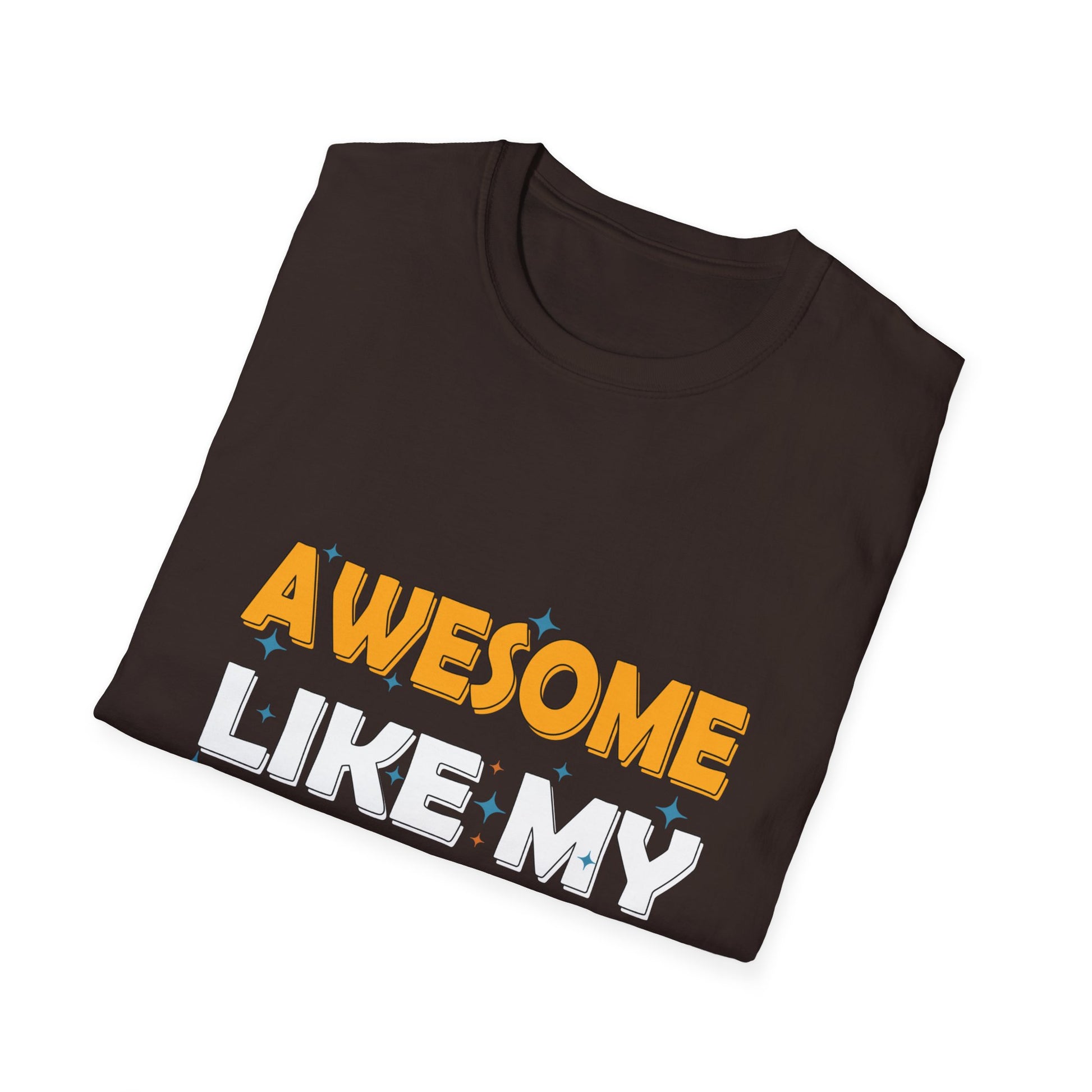 Awesome Like My Daughter Shirt Funny Men Dad Fathers Day T-Shirt