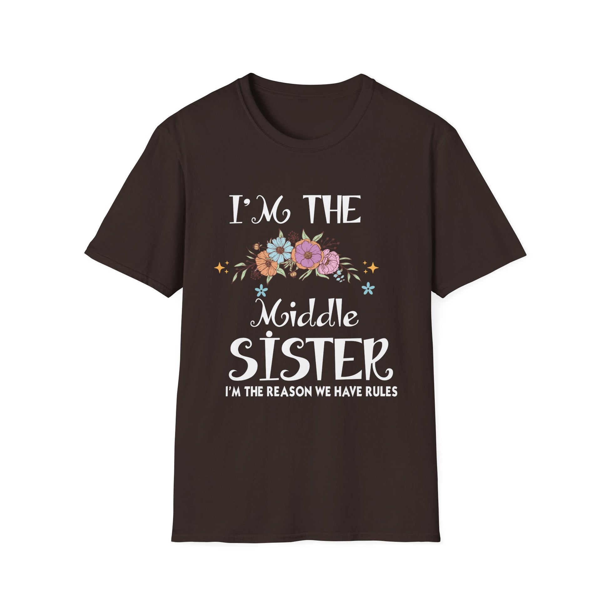 Middle Sister T-Shirt — “I’m the Middle Sister, I’m the Reason We Have Rules” Floral Tee