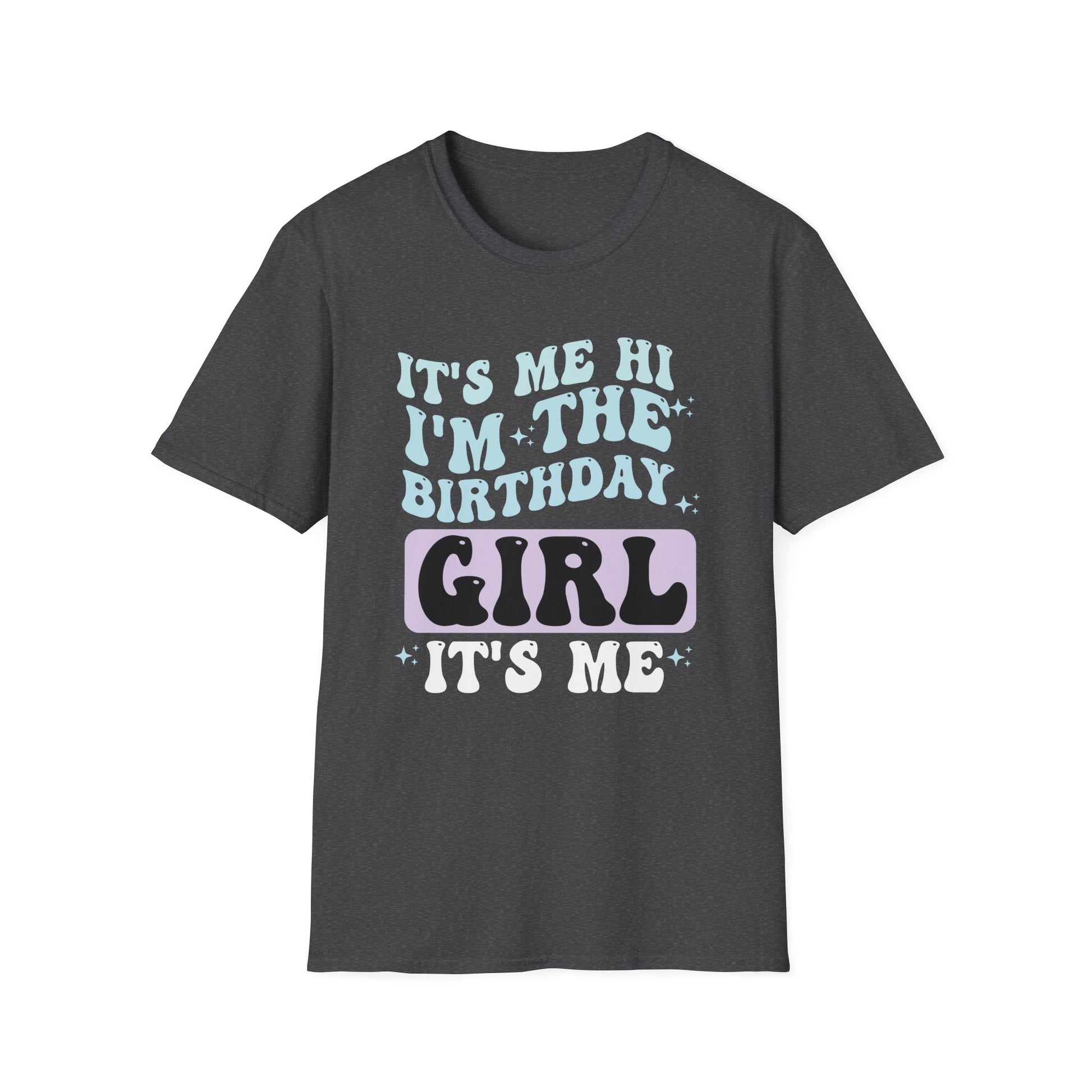 Birthday Girl T-Shirt – "It's Me Hi I'm The Birthday Girl It's Me" Retro Graphic Tee