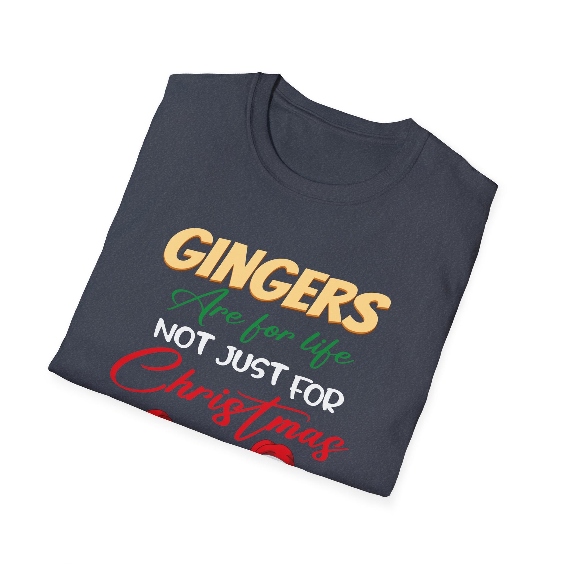 Gingers Are For Life Not Just For Christmas Holiday Unisex T-Shirt
