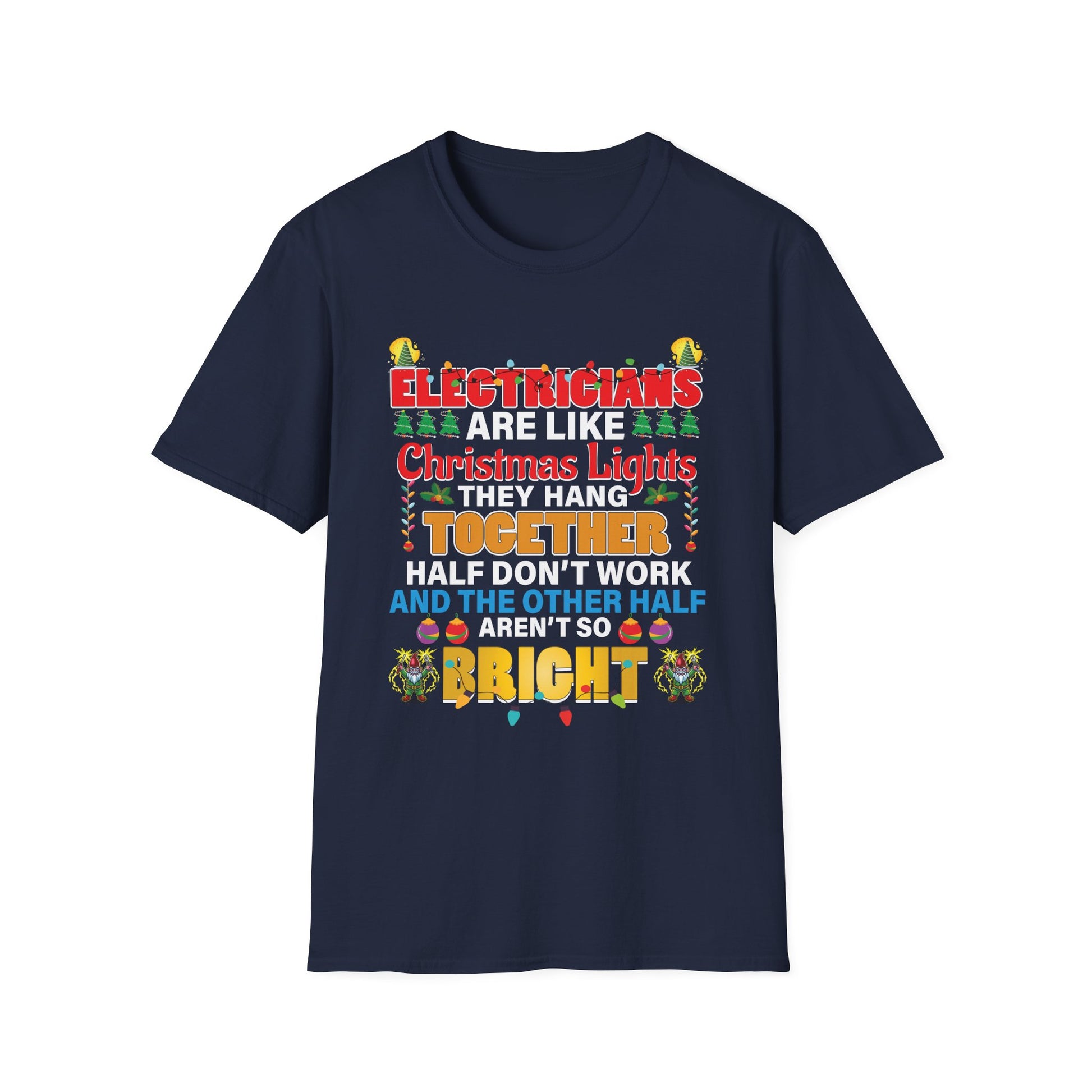 Electricians Christmas Lights Funny Tee — 'Electricians Are Like Christmas Lights' Shirt