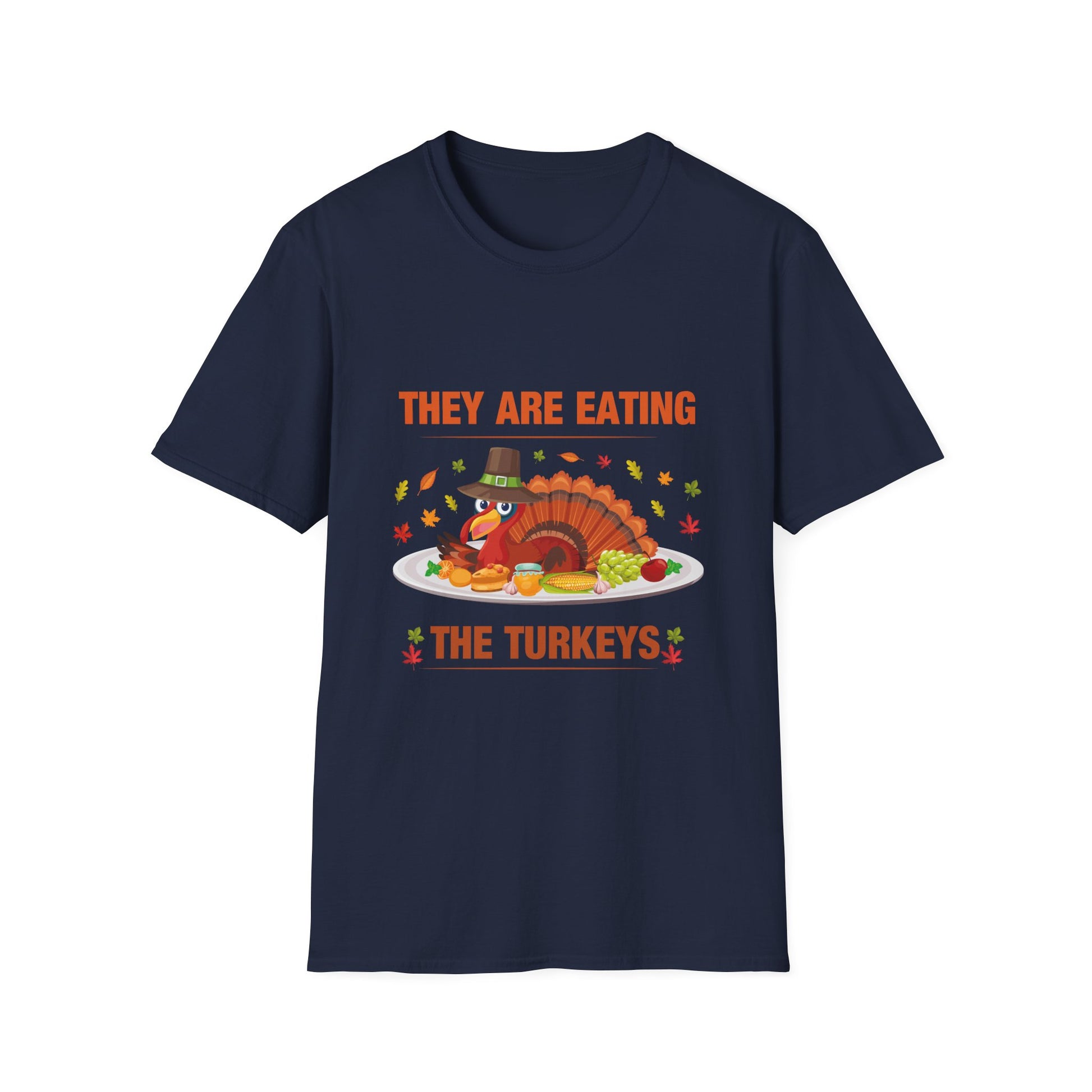 They Are Eating The Turkeys Thanksgiving T-Shirt