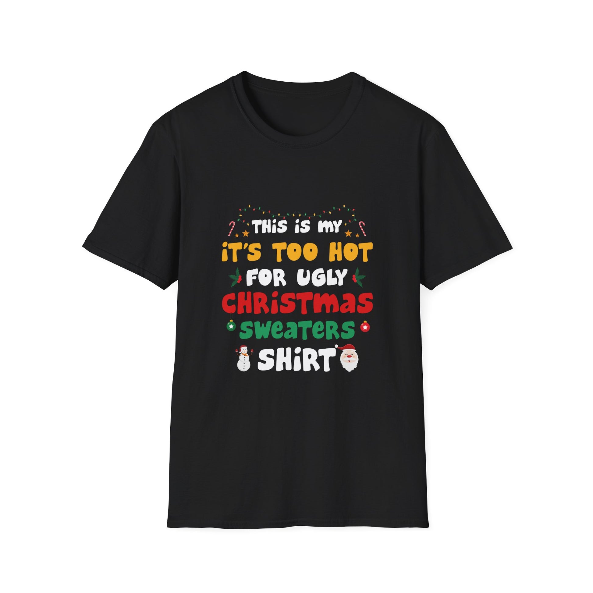 Funny Christmas T-Shirt "This Is My It’s Too Hot For Ugly Christmas Sweaters Shirt"
