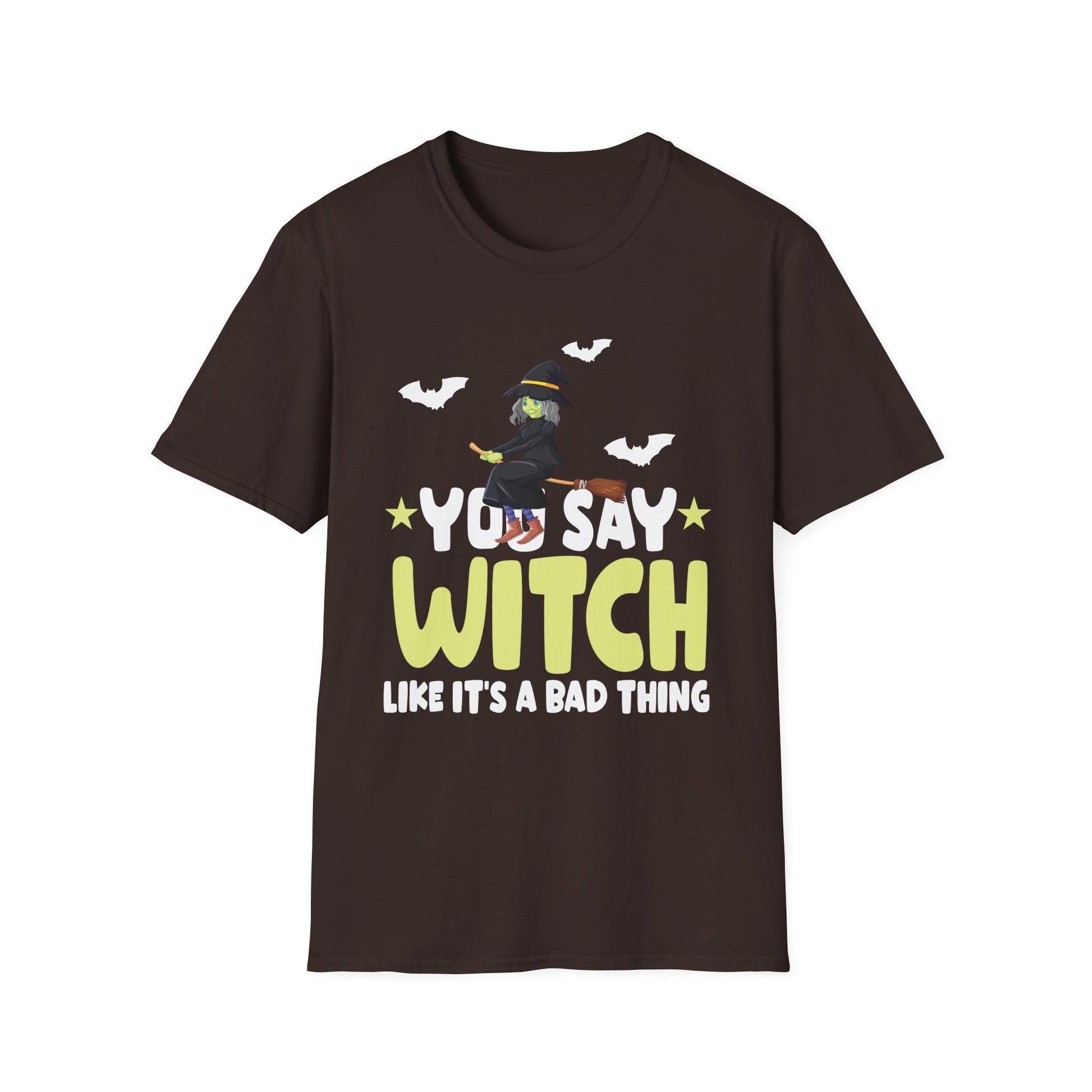 Witch T-Shirt — "You Say Witch Like It's a Bad Thing" Halloween Tee