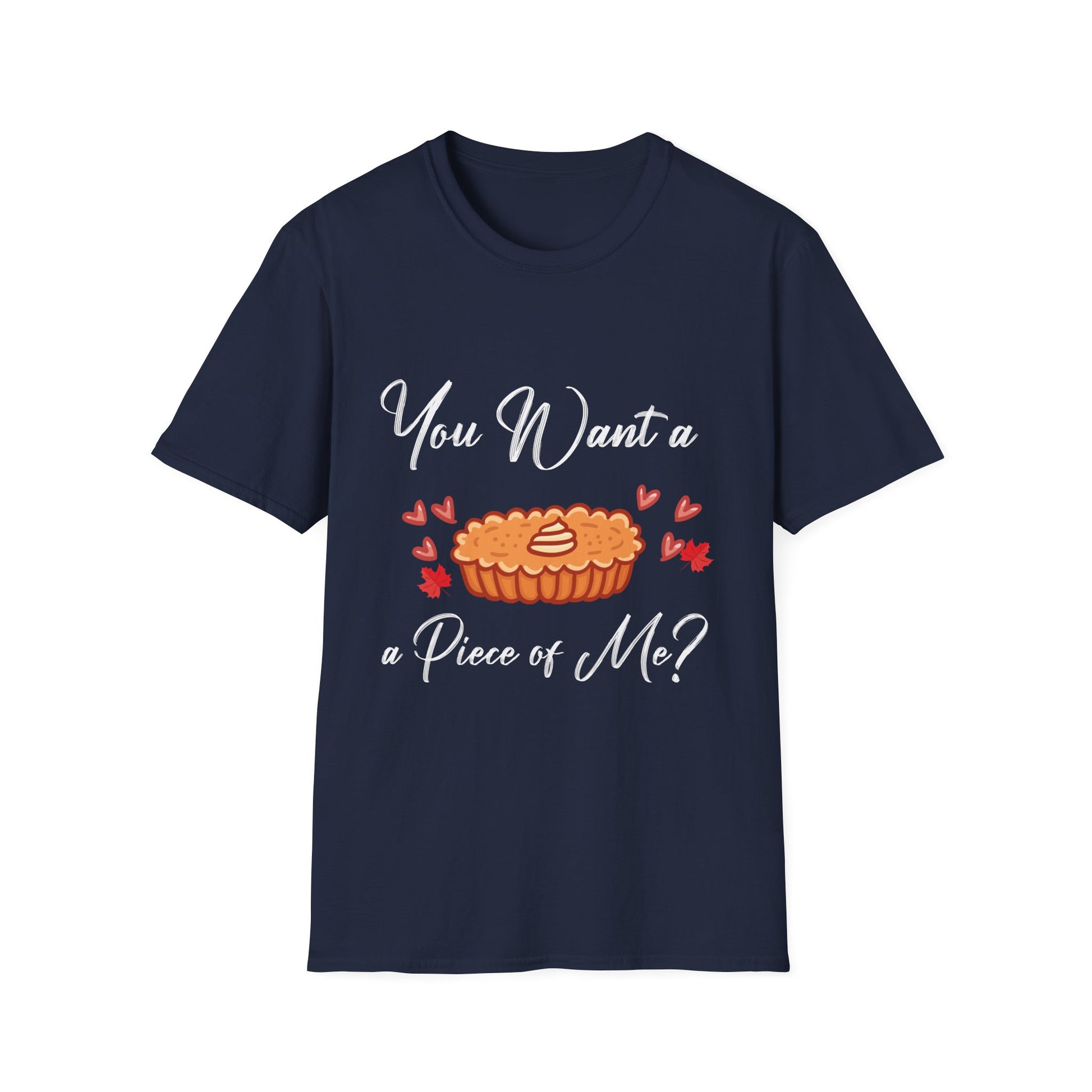 T-Shirt — "You Want a Piece of Me?" Pumpkin Pie Valentine Graphic Tee  Unisex T-Shirt