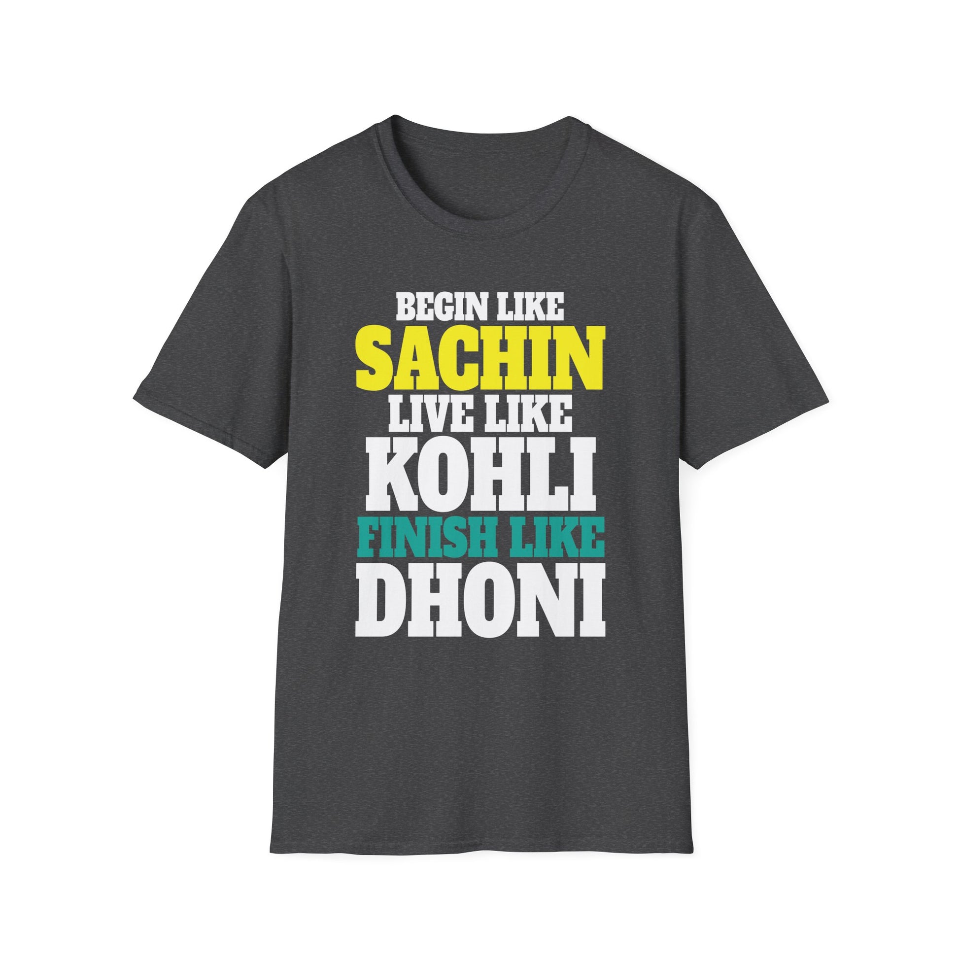 Cricket Legends T-Shirt — "Begin Like Sachin, Live Like Kohli, Finish Like Dhoni"