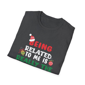 Being Related To Me Funny Christmas Family Xmas Pajamas Gift Short Sleeve Unisex T-Shirt