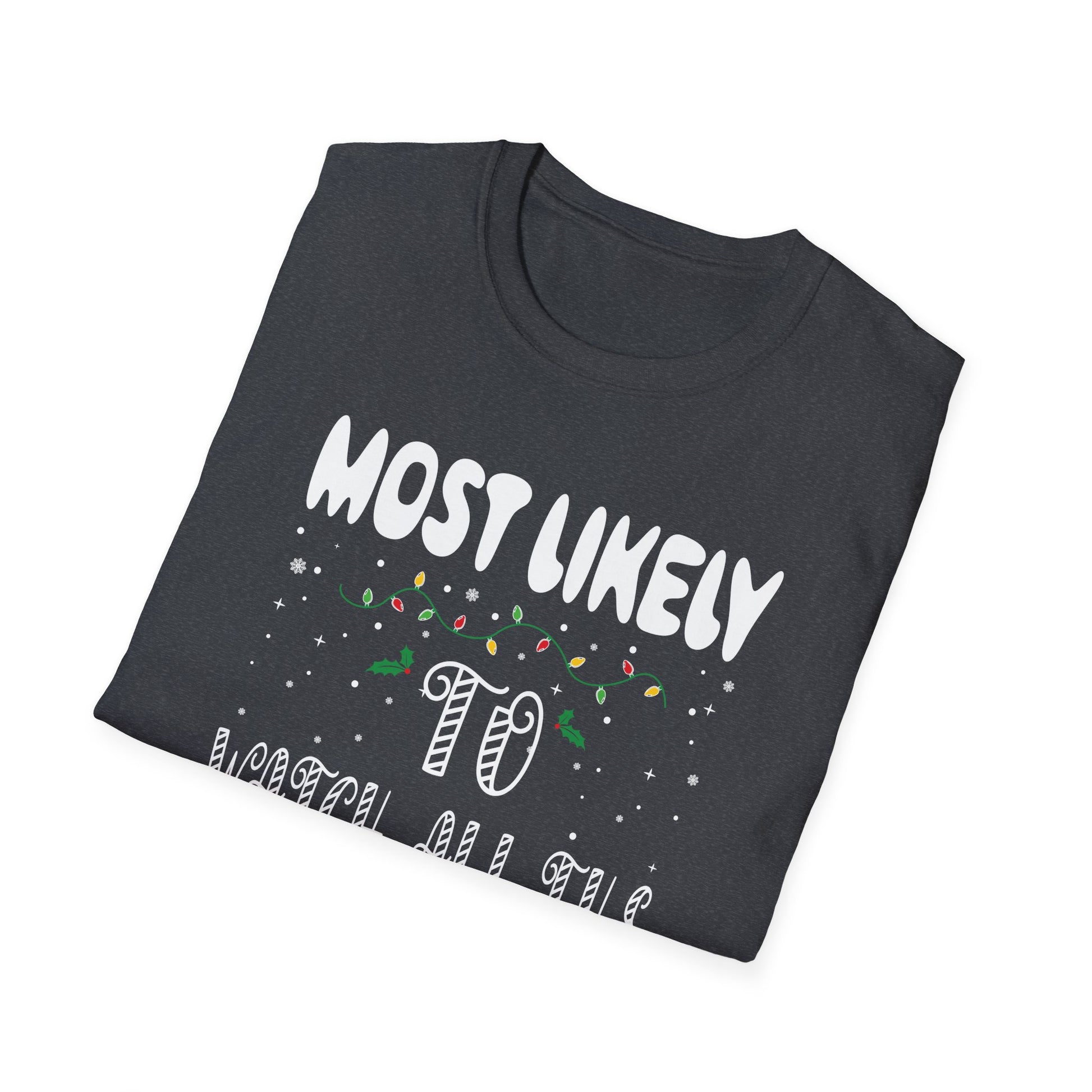 Most Likely To Watch All The Football Games Christmas Xmas Unisex T-Shirt
