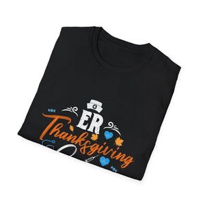 ER Thanksgiving Crew T-Shirt — Funny Medical Staff Holiday Tee  Unisex T-Shirt