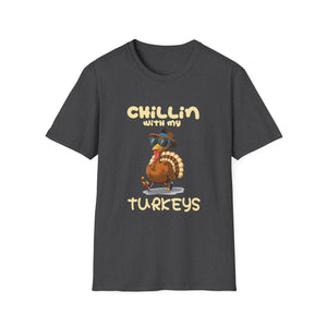 Chillin' With My Turkeys T-Shirt — Funny Thanksgiving Turkey Tee  Unisex T-Shirt