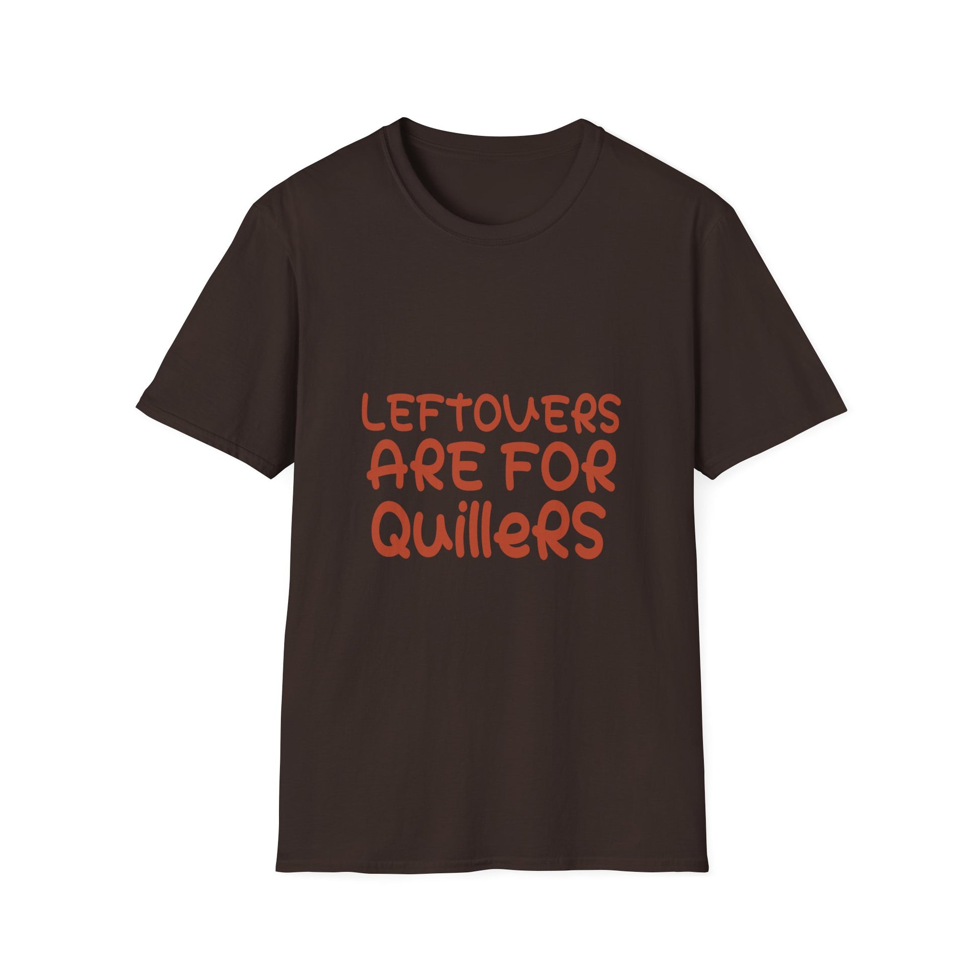 Quilters T‑Shirt - “Leftovers Are For Quilters” Funny Sewing Gift  Unisex T-Shirt