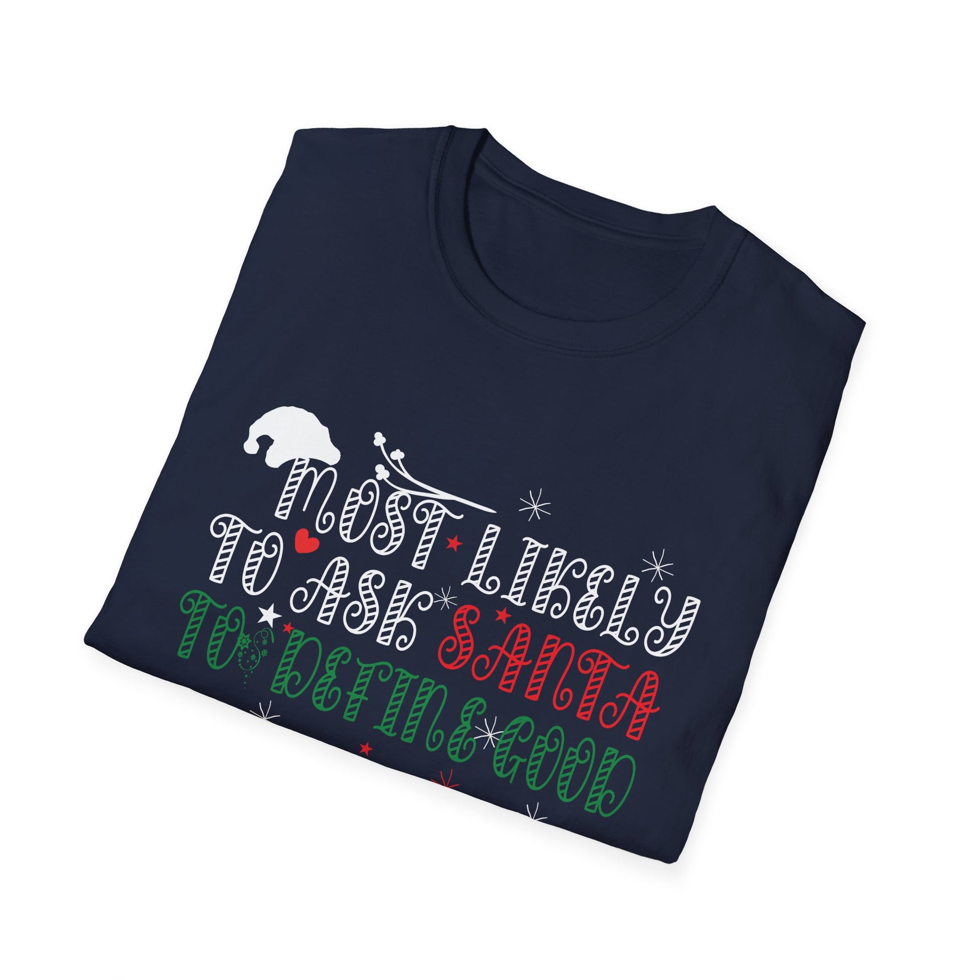 Most Likely To Ask Santa To Define Good Christmas Matching T-Shirt