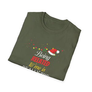 Being Related To Me Funny Christmas Family Xmas Pajamas Gift Short Sleeve Unisex T-ShirtT