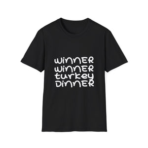 Winner Winner Turkey Dinner T-Shirt — Funny Thanksgiving Tee  Unisex T-Shirt