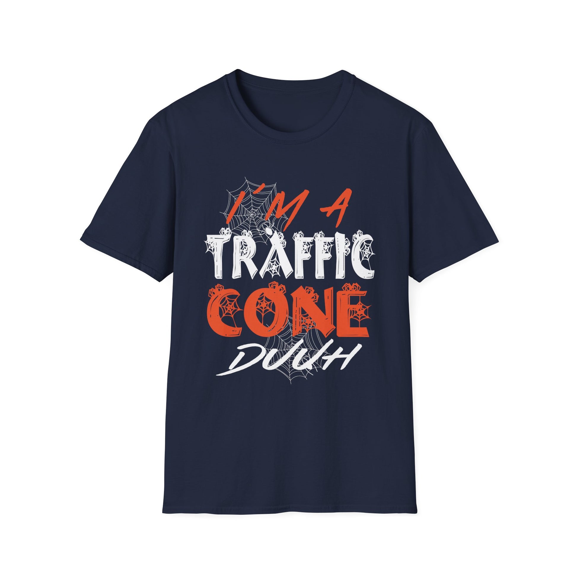 I'm a Traffic Cone Duhh T-Shirt — Funny Construction Worker Tee
