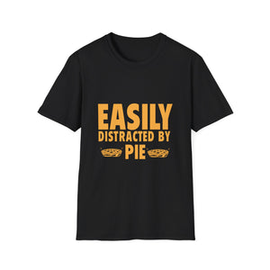 Easily Distracted By Pie T-Shirt — Funny Thanksgiving / Pie Lover Tee  Unisex T-Shirt