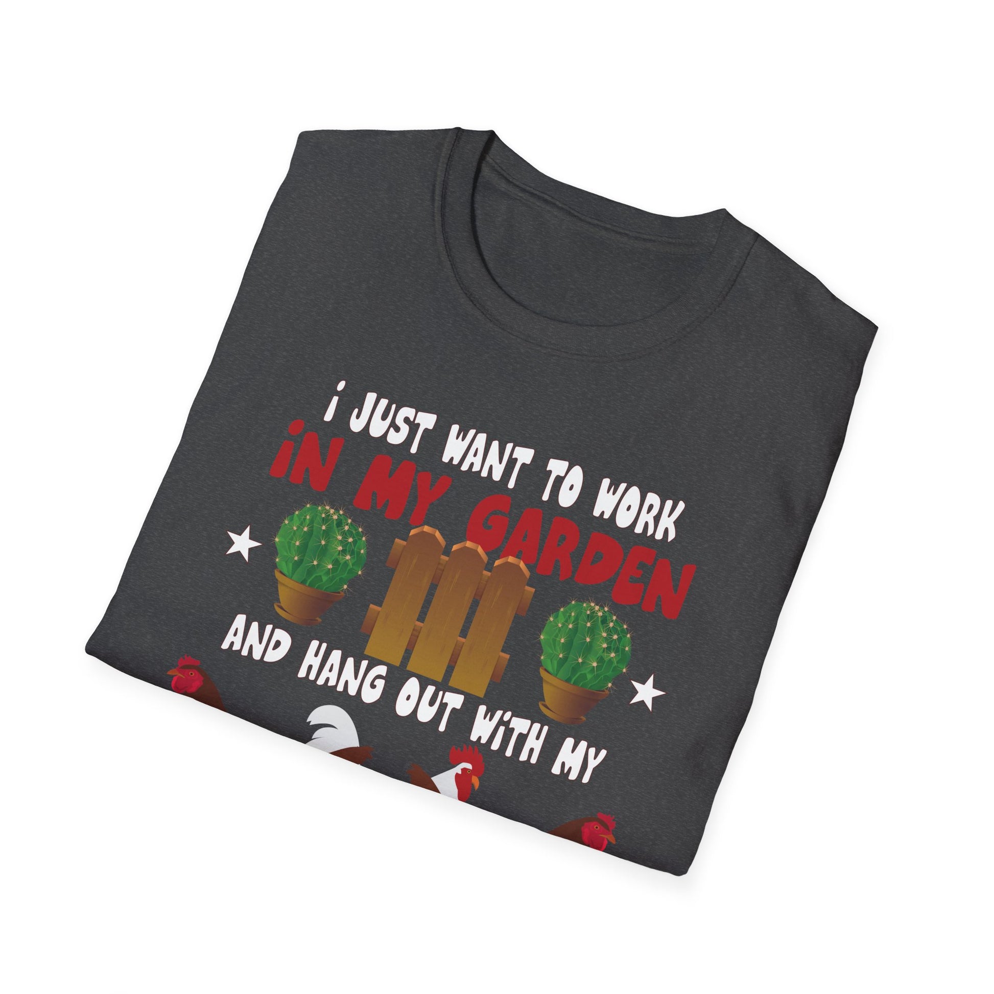 Funny Chicken Art For Men Women Gardening Chicken Lover Unisex T-Shirt