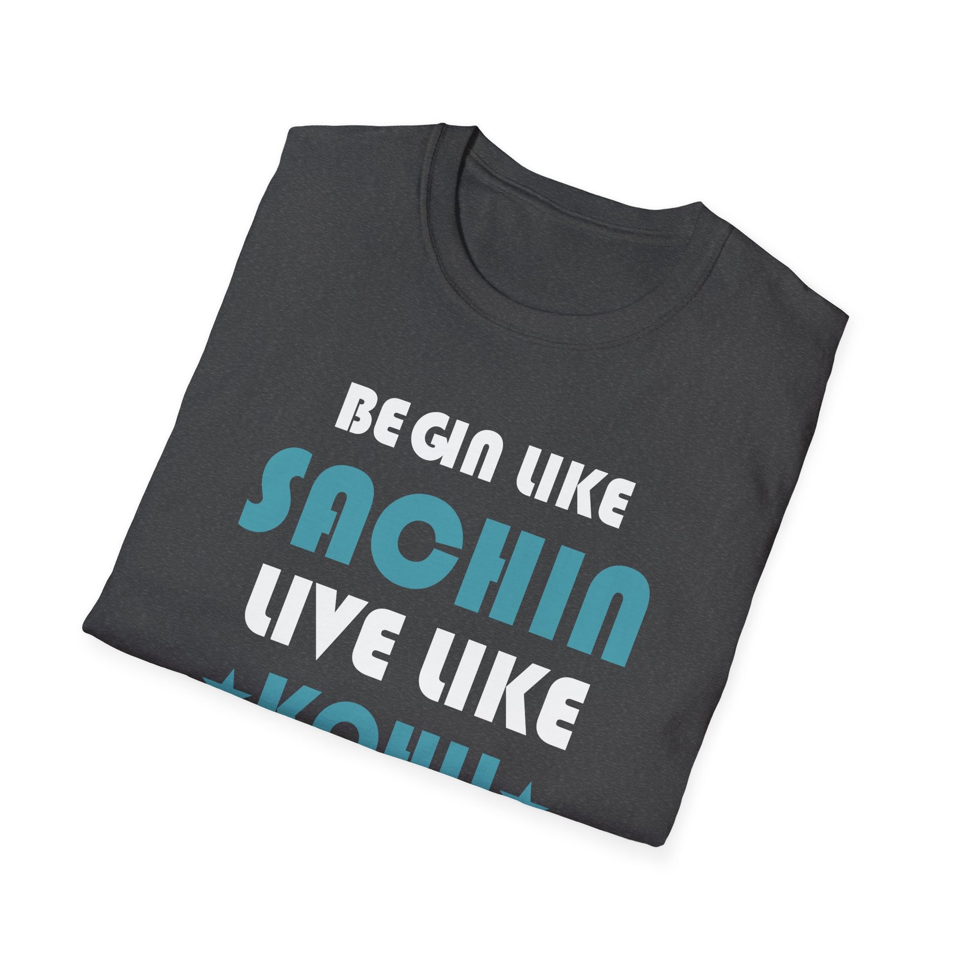 Cricket Legends T-Shirt — "Begin Like Sachin, Live Like Kohli, Finish Like Dhoni"