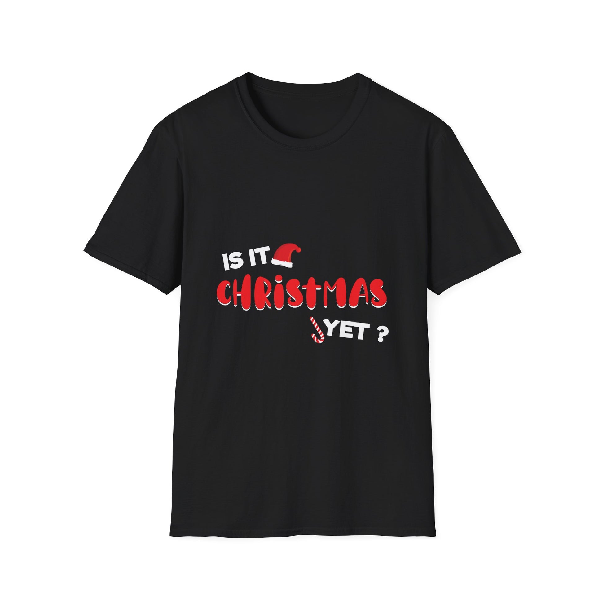 Is It Christmas Yet? T-Shirt — Funny Holiday Graphic Tee