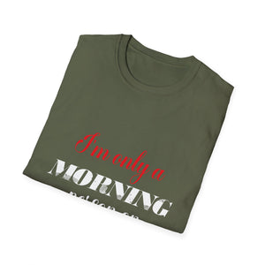Christmas For Women I'mOnly A Morning Person On Christmas Unisex T-Shirt
