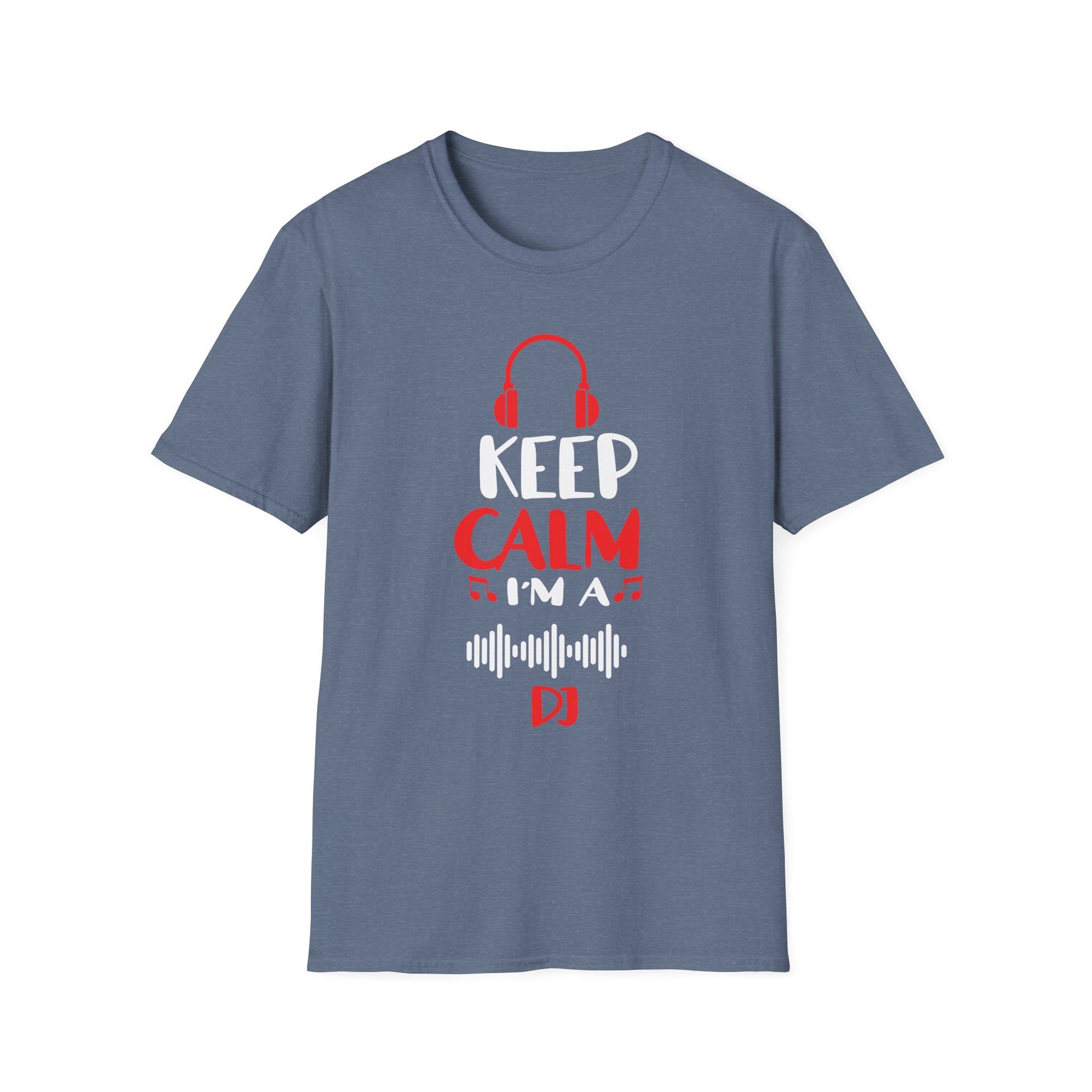 Keep Calm I'm A DJ Funny Deejay Disc Jockey Slogan Quote Art Unisex T-Shirt