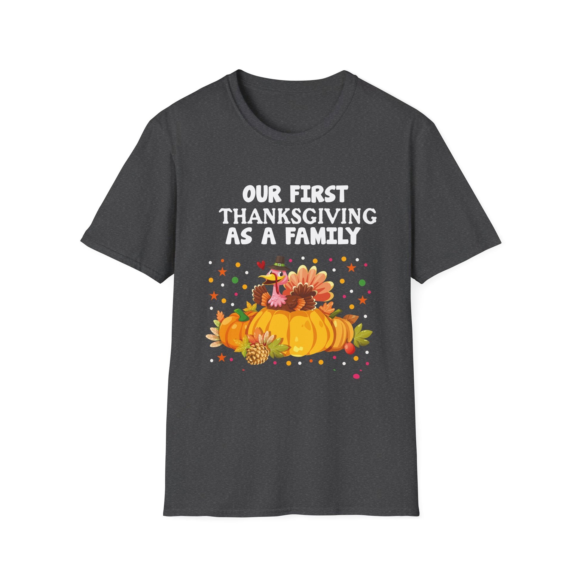 Thanksgiving T-Shirt — “Our First Thanksgiving as a Family” Fall Pumpkin Turkey Tee
