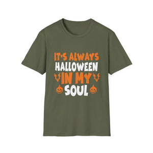 It's Always Halloween in My Soul - Funny Halloween Lover Tee Unisex Softstyle T-Shirt