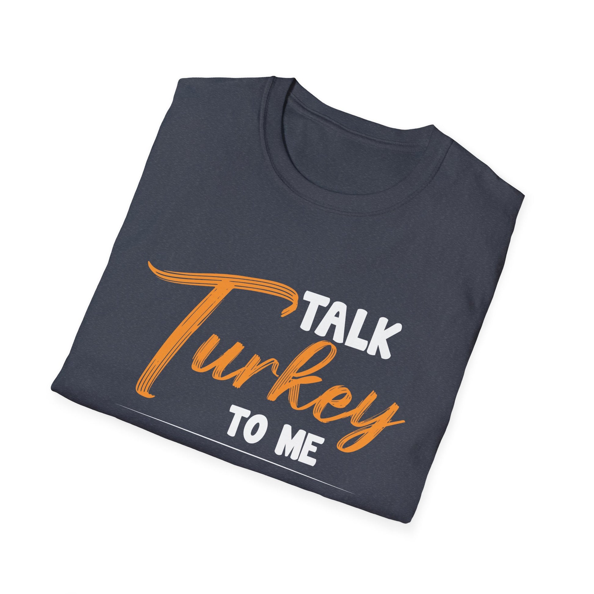 T-Shirt — Talk Turkey To Me Thanksgiving Graphic Tee  Unisex T-Shirt