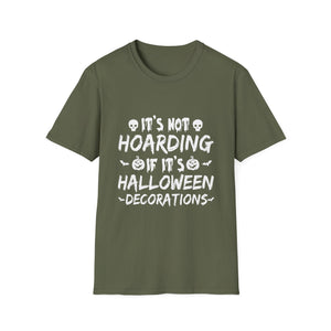 Halloween It's Not Hoarding If It's Halloween Decorations T-ShirtUnisex Softstyle T-Shirt