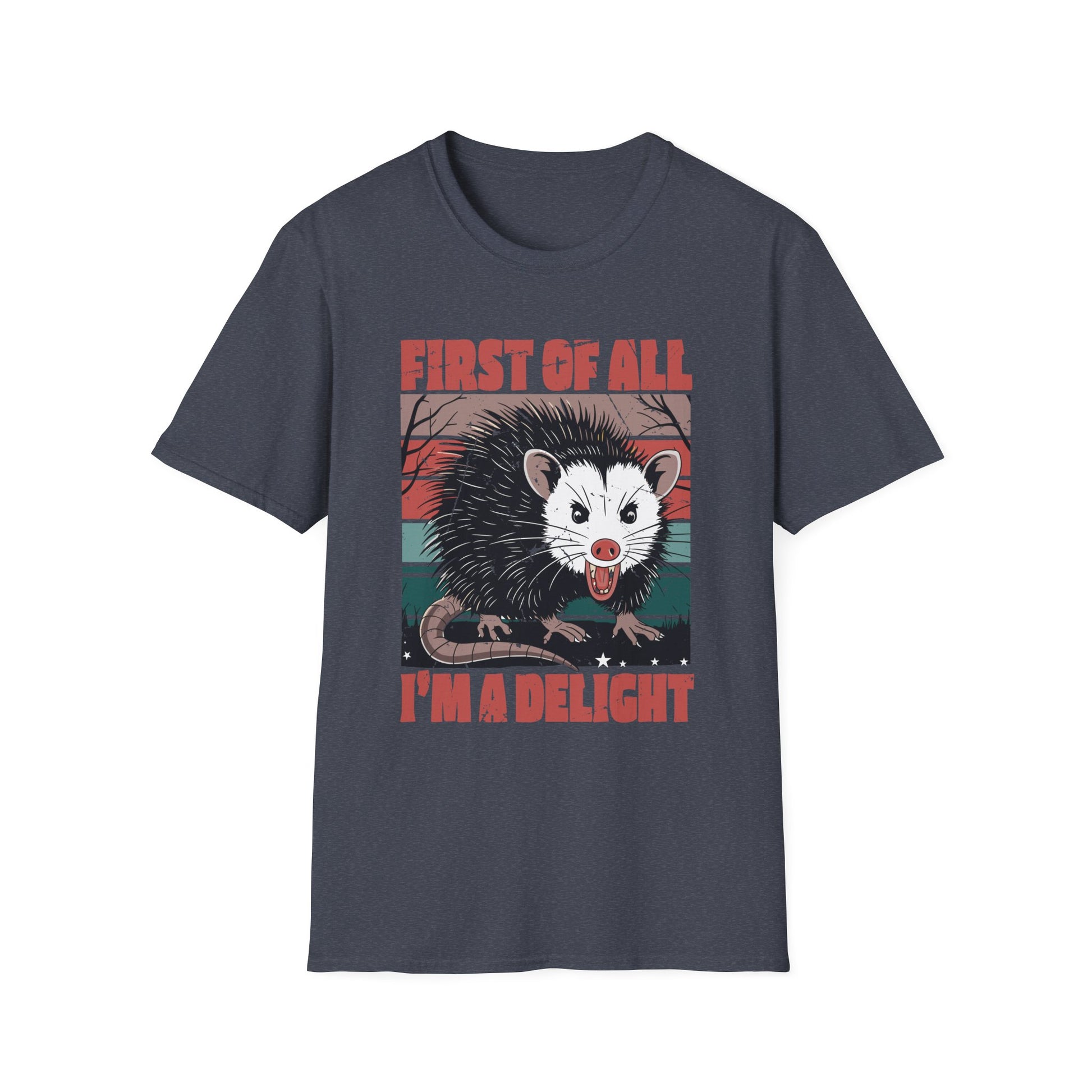 Opossum Possum First Of All I'm A Delight Sarcastic Angry Unisex Softstyle T-Shirt