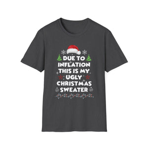 Funny Due to Inflation Ugly Christmas Sweaters For Men Women T-Shirt
