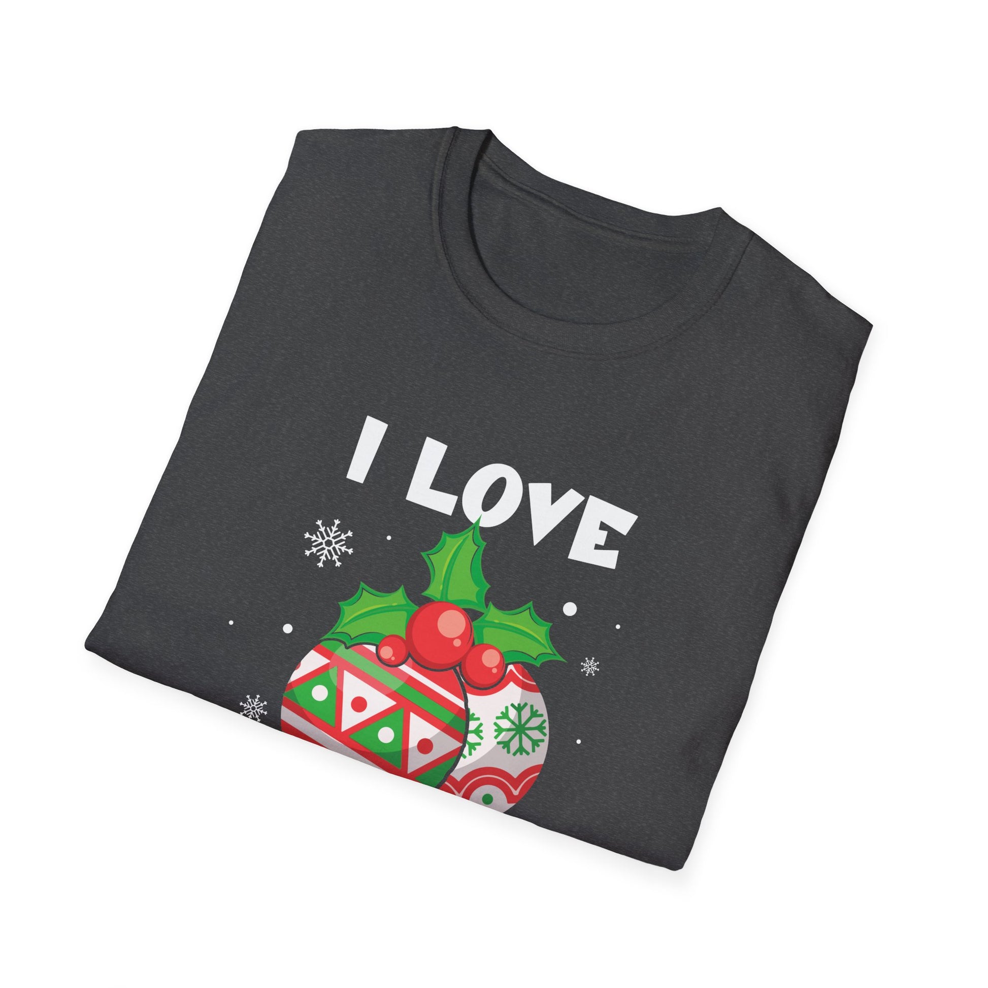 Christmas Balls Graphic T-Shirt — I Love Christmas Balls Holiday Tee