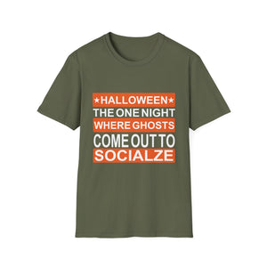 Halloween T-Shirt — “Halloween: The One Night Where Ghosts Come Out to Socialize”