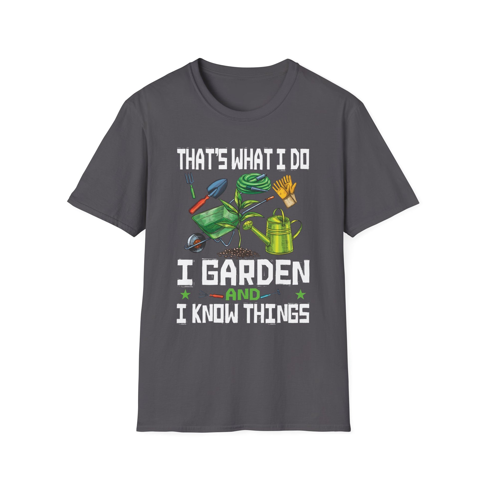 Gardening Garden And Know Things Funny Gardener Unisex T-Shirt