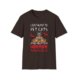 Pet Cats & Horror Movies T-Shirt — I Just Want to Pet Cats and Watch Horror Movies