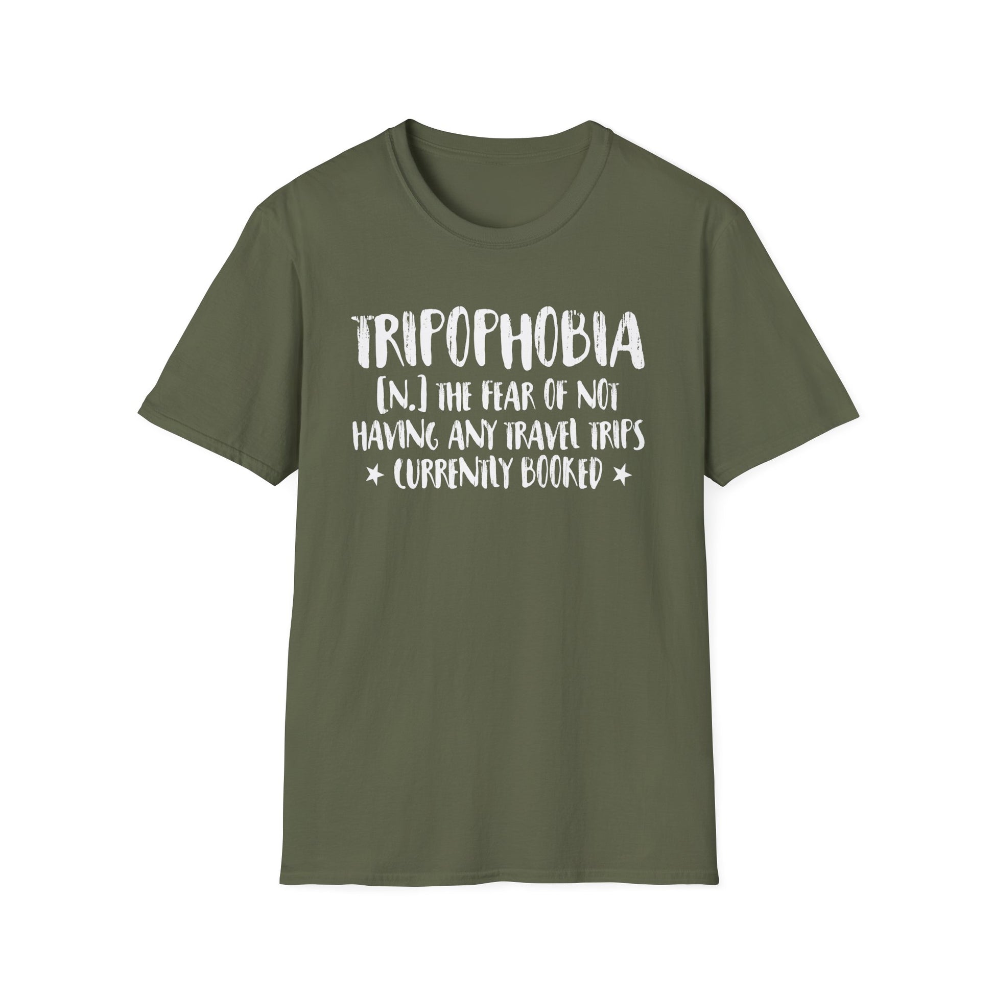 Tripophobia Travel T-Shirt — "Tripophobia (n.) The fear of not having any travel trips (currently booked)"